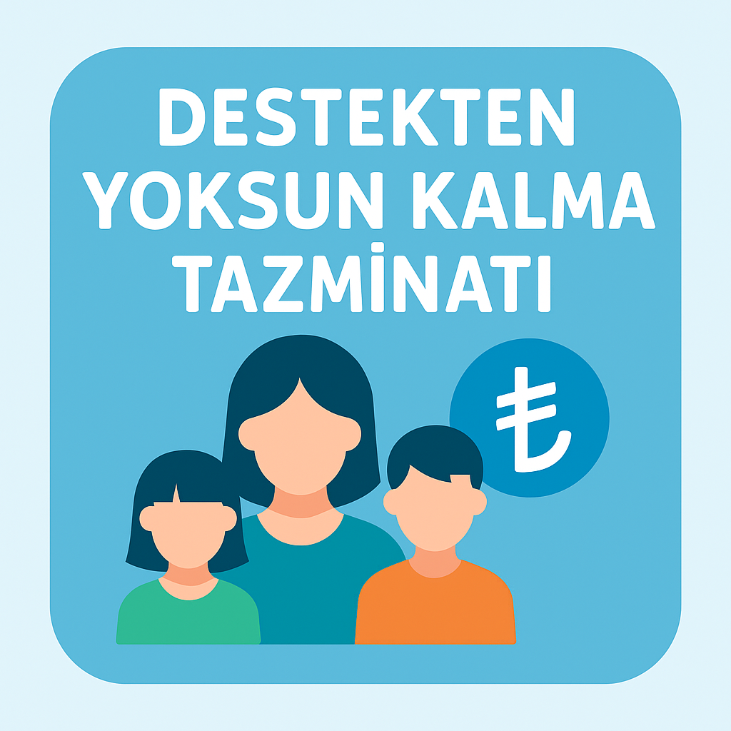 Destekten Yoksun Kalma Tazminatı Nedir? Kimler Alabilir?